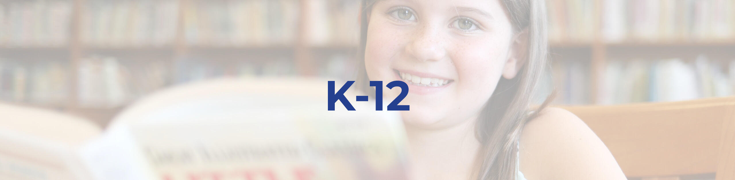 Image with text that reads: K-12